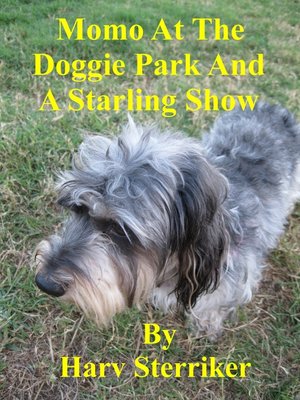 cover image of Momo At the Doggie Park and a Starling Show